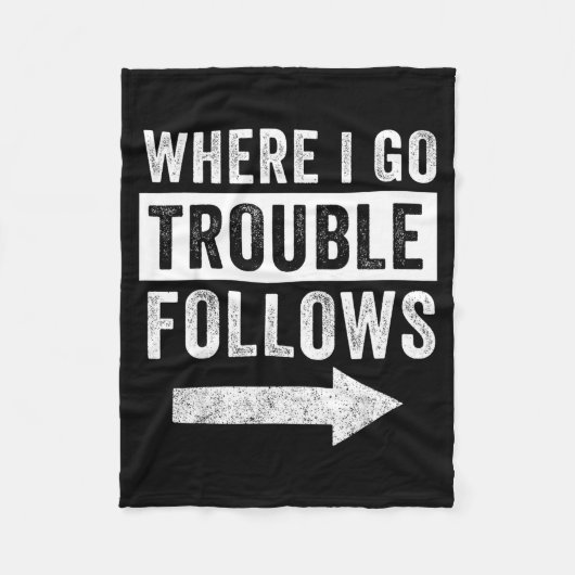 Where I Go Trouble Follows Funny Matching Couple S フリースブランケット (正面)