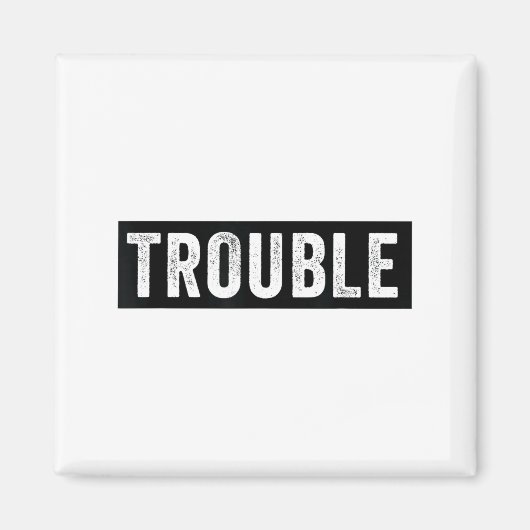 Where I Go Trouble Follows Funny Matching Couple S マグネット (正面)