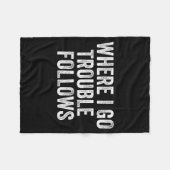 Where I Go Trouble Follows Funny Matching Couples フリースブランケット (正面(横))