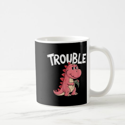 Where I Go Trouble Follows I'm Trouble Funny Dinos コーヒーマグカップ (右)