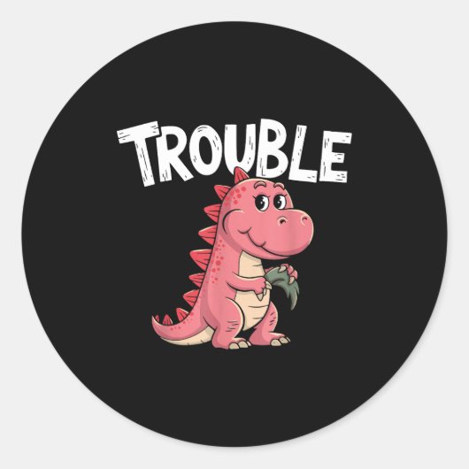 Where I Go Trouble Follows I'm Trouble Funny Dinos ラウンドシール (正面)
