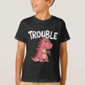 Where I Go Trouble Follows I'm Trouble Funny Dinos Tシャツ (正面)