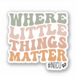 Where Little Things Matter, NICUナースギフト シール