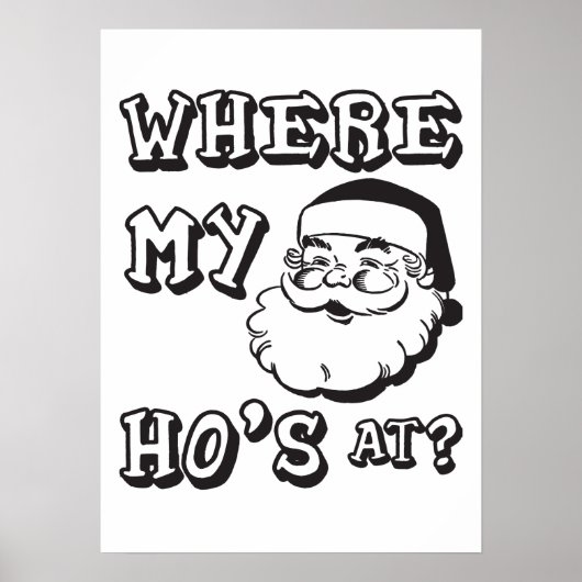 Where My Ho's At - おもしろい Christmas Santa Claus ポスター (正面)