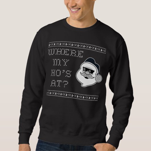 Where My Ho's At? スウェットシャツ (正面)