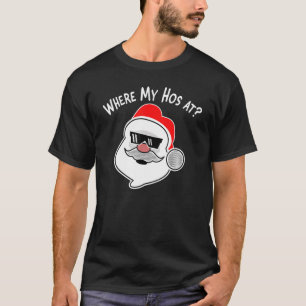 Where My Hos Badass Santa Christmas Pun Graphic Tシャツ