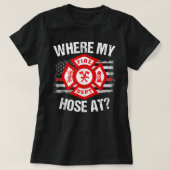 Where My Hose At Firefighter Thin Red Line Flag Fi Tシャツ (デザイン正面)