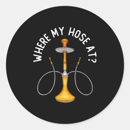 Where My Hose At Funny Hookah Smoking Shisha Smoke ラウンドシール (正面)