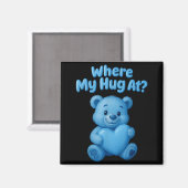 Where My Hug At Cute Teddy Bear Holdin Heart Funny マグネット (正面/裏面)
