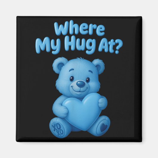 Where My Hug At Cute Teddy Bear Holdin Heart Funny マグネット (正面)