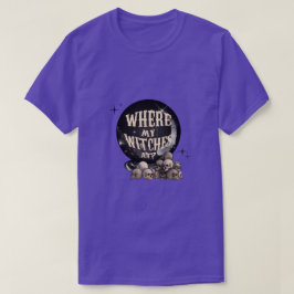 Where My Witches At Tシャツ