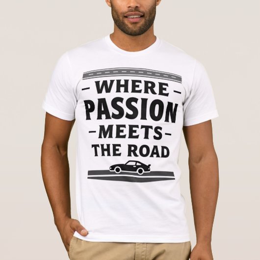 Where Passion Meets The Road Tシャツ (正面)