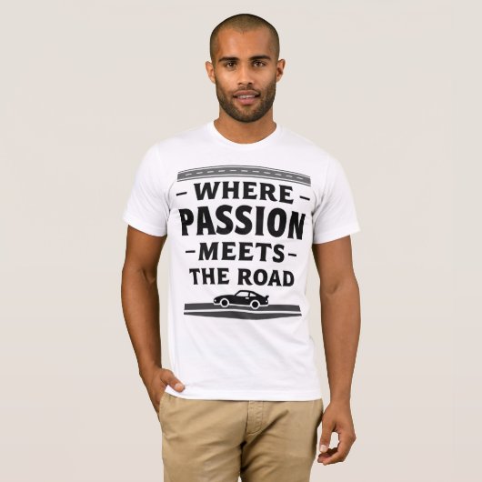 Where Passion Meets The Road Tシャツ (正面フル)