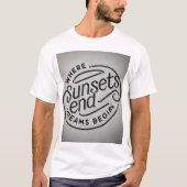 Where Sunsets End, Dreams Begin Tシャツ (正面)