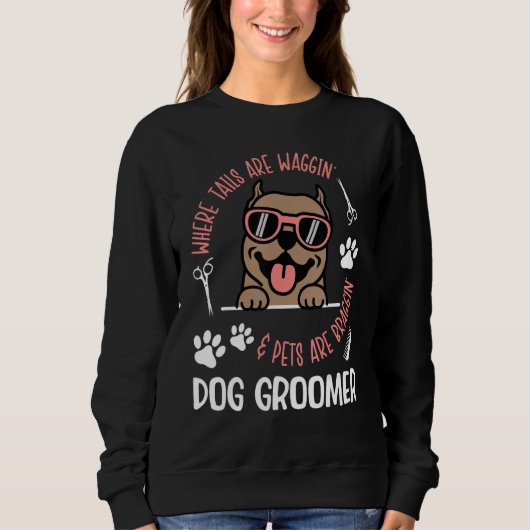 Where Tails Are Waggin Dog Groomer Dog Grooming スウェットシャツ (正面)