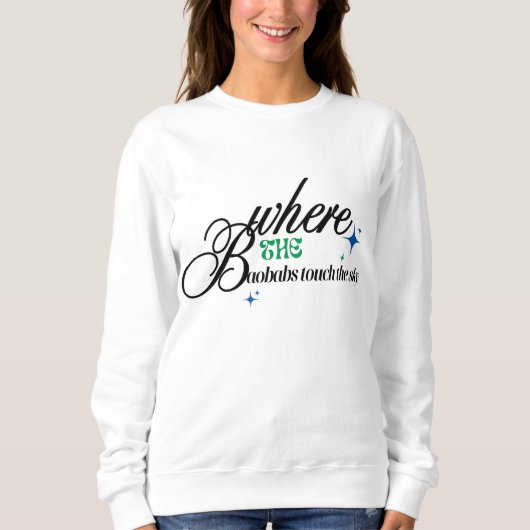 Where the Baobabs Touch the Sky - Madagascar  スウェットシャツ (正面)