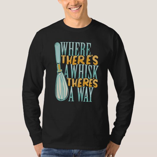 Where There's a Whisk Baking Bakery Donut Cake Bak Tシャツ (正面)