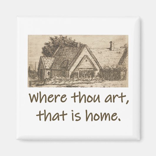 Where Thou Art That Home – ホーム引用文 マグネット (正面)
