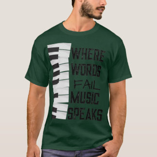 Where Words Fail Keyboard Piano Musicテーマ(4) Tシャツ