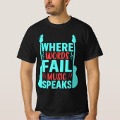 Where Words Fail Music 話 （単語が音楽に合わない場合） Tシャツ (正面)