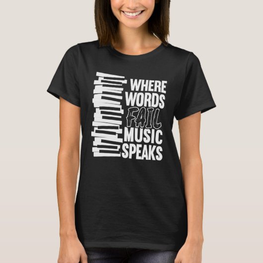 Where Words Fail Music 話 Pionist Piano Player Tシャツ (正面)