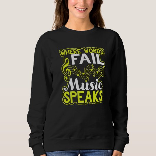 Where Words Fail Music Speaks  Musician スウェットシャツ (正面)