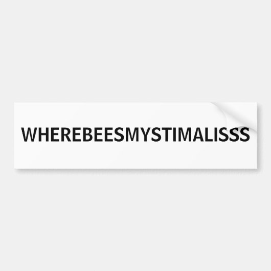 WHEREBEESMYSTIMALISSS バンパーステッカー (正面)
