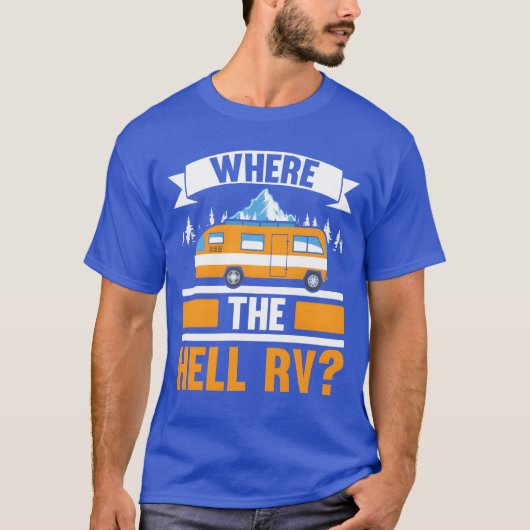 Wherehe Hell RV Camper Van Camping Nature Camp vin Tシャツ (正面)