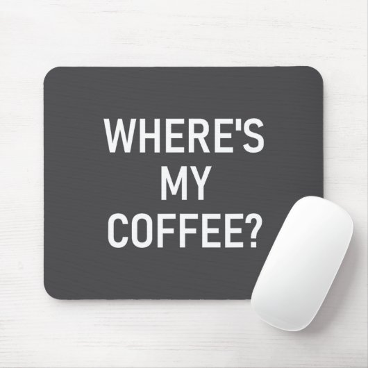 Where's My Coffee, Funny, Jokes, Sarcastic  マウスパッド (マウス)