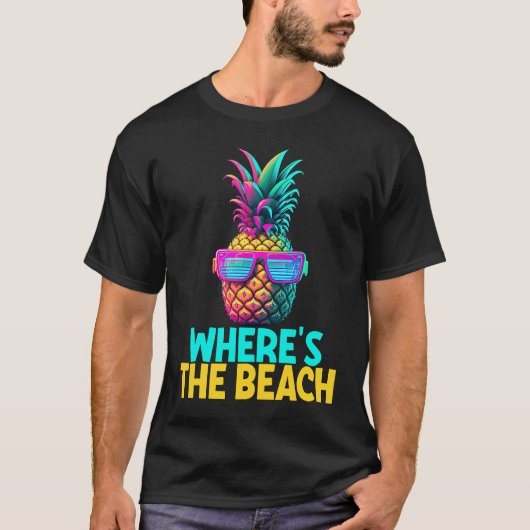 Where's The Beach Funny Retro Pineapple Sunglasses Tシャツ (正面)