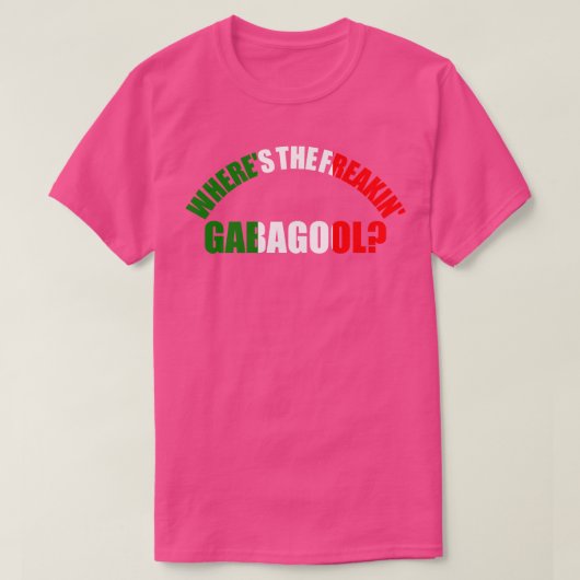 Wheres The Freakin GabagoolスラングイタリアンGiおもしろい Tシャツ (デザイン正面)