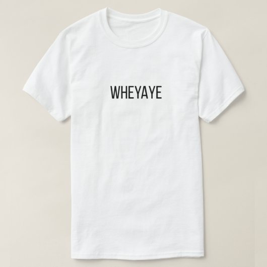 Wheyaye T-shirt Tシャツ (デザイン正面)