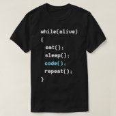 While Alive 食べ Sleep Code Repeat Programming Tシャツ (デザイン正面)