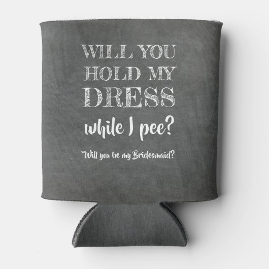 While I Pee - Bridesmaid おもしろい Proposal 缶クーラー (正面)