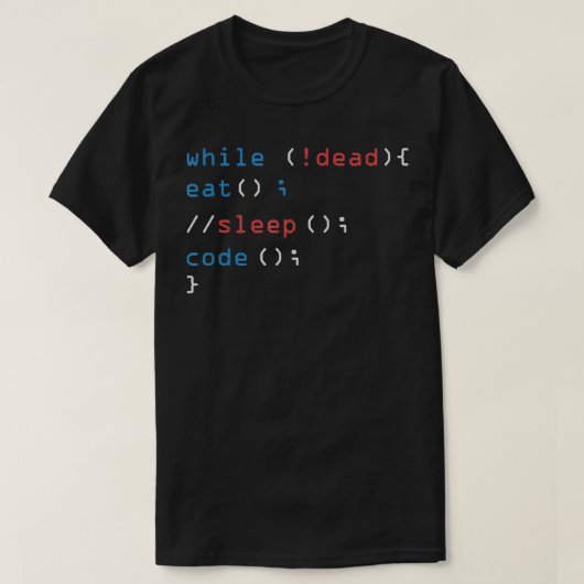 While Not Dead 食べ Sleep Code Tech Hack Science Pr Tシャツ (デザイン正面)