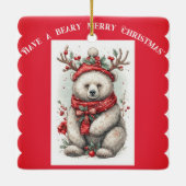 Whimsical Christmas Bear Quote Playful Quirky Cute セラミックオーナメント (裏面)