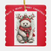 Whimsical Christmas Bear Quote Playful Quirky Cute セラミックオーナメント (正面)