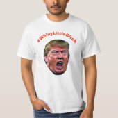 #WhineyLittleBitchおもしろいアンチトランプTシャツ Tシャツ (正面)