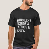 Whiskey Beards Tattoos Boots Tシャツ (正面)