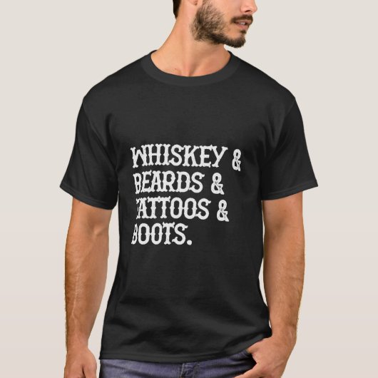Whiskey Beards Tattoos Boots Tシャツ (正面)