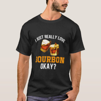 Whiskey Bourbon Humor Quote Alcohol Drinking Tシャツ