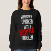 Whiskey Drinker With a Boxing Problem Workout Box スウェットシャツ (正面)