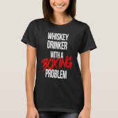 Whiskey Drinker With a Boxing Problem  Workout Box Tシャツ (正面)