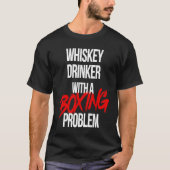 Whiskey Drinker With a Boxing Problem  Workout Box Tシャツ (正面)