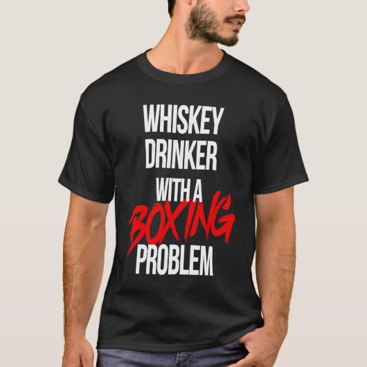 Whiskey Drinker With a Boxing Problem  Workout Box Tシャツ (正面)