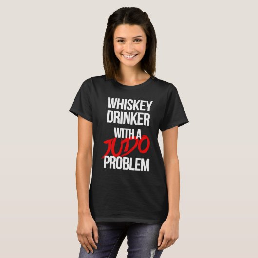 Whiskey Drinker With a Judo Problem  Judoka Workou Tシャツ (正面フル)