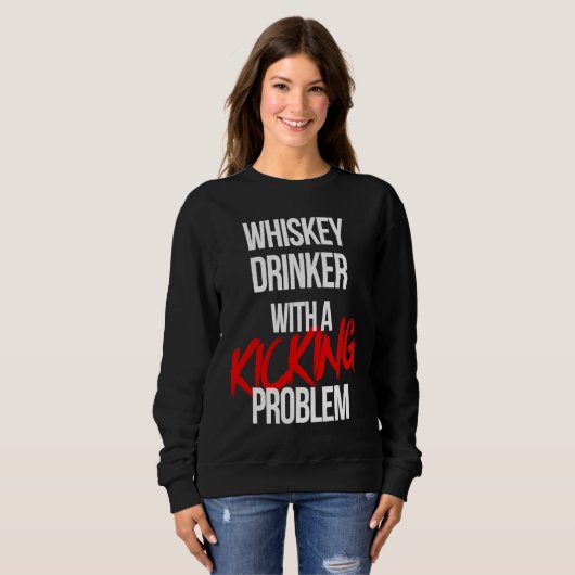 Whiskey Drinker With a Kicking Problem  Karate Wor スウェットシャツ (正面フル)