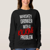 Whiskey Drinker With a Kicking Problem  Karate Wor スウェットシャツ (正面)