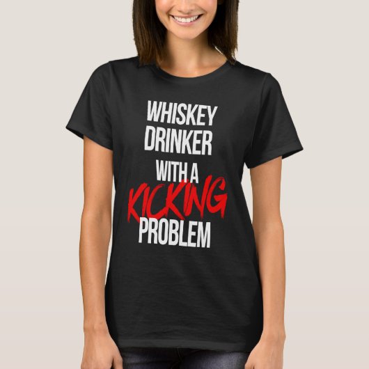 Whiskey Drinker With a Kicking Problem  Karate Wor Tシャツ (正面)