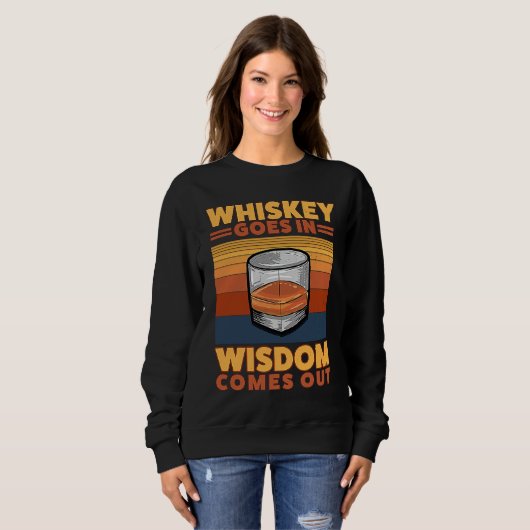 Whiskey Goes In Wisdom Comes Out  1 スウェットシャツ (正面フル)